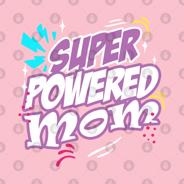 Super Powered Mom! by Kajillionpress