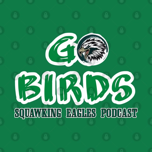 Go Birds by Squawking Eagles Podcast