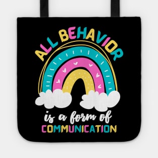 All Behavior Is A Form Of Communication Rainbow Tote