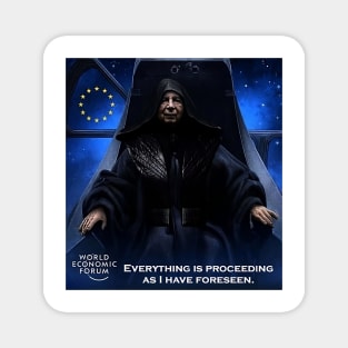 "Everything is proceeding as I have foreseen" Magnet