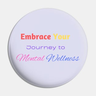 Embrace your journey to mental wellness Pin