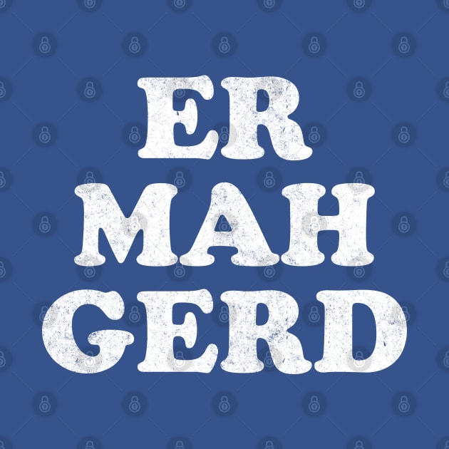 Er Mah Gerd by BodinStreet