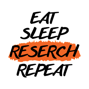 Eat Sleep Reserch Repeat T-Shirt