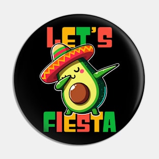 Dabbing Avocado Let's Fiesta For Cinco De Mayo Funny Pin