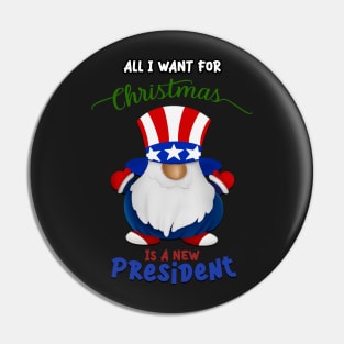 All i want for Christmas is a new president Pin