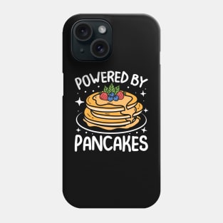 Powered By Pancakes Phone Case