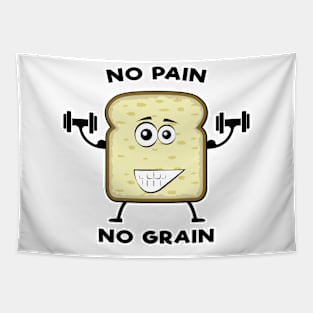 No Pain, No Grain - Funny Bread Pun Tapestry