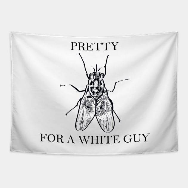 Pretty Fly For A White Guy - Black Lettering Tapestry by ColorMeHappy123