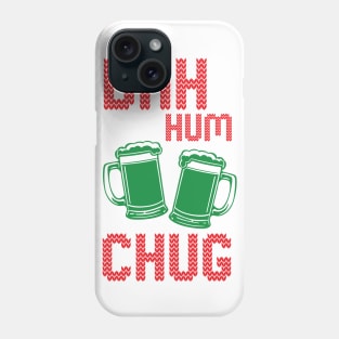 Bah Hum Chug Phone Case