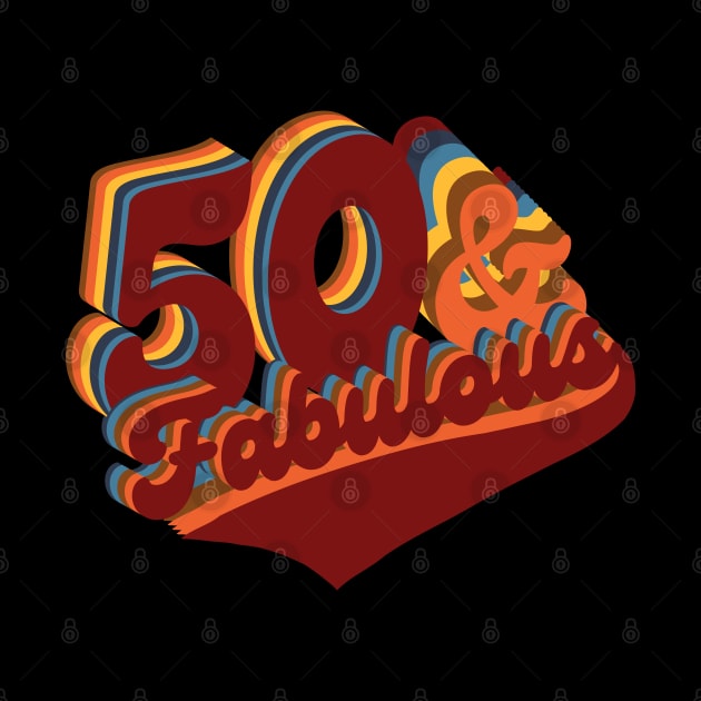 50 And Fabulous.50th Birthday Gift by FullOnNostalgia