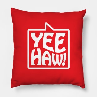 Yee-Haw! - Talking Shirt (White on Red) Pillow