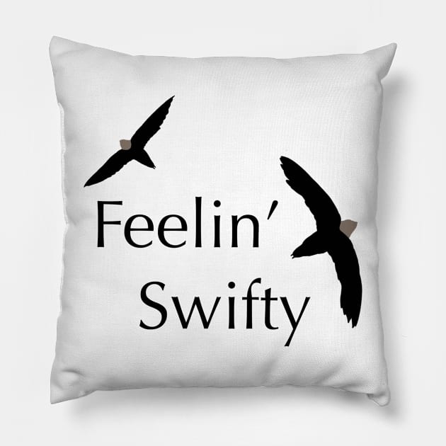 Feelin’ Swifty - Birdwatching Humour Pillow by New World Aster 