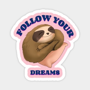 follow your dreams Magnet