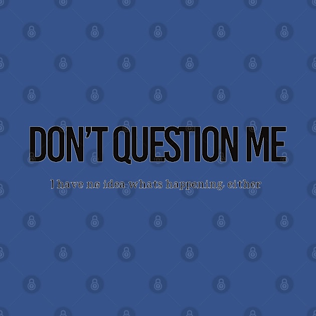 DON’T QUESTION ME by BenIrelandBooks