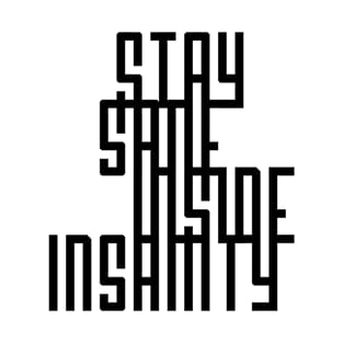 Quote - Stay Sane Inside Insanity - 03 - pos T-Shirt