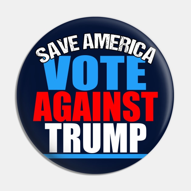 Save America Vote Against Trump Pin by epiclovedesigns