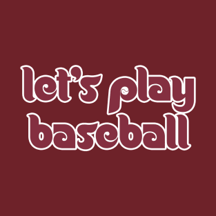 Let's Play Baseball T-Shirt