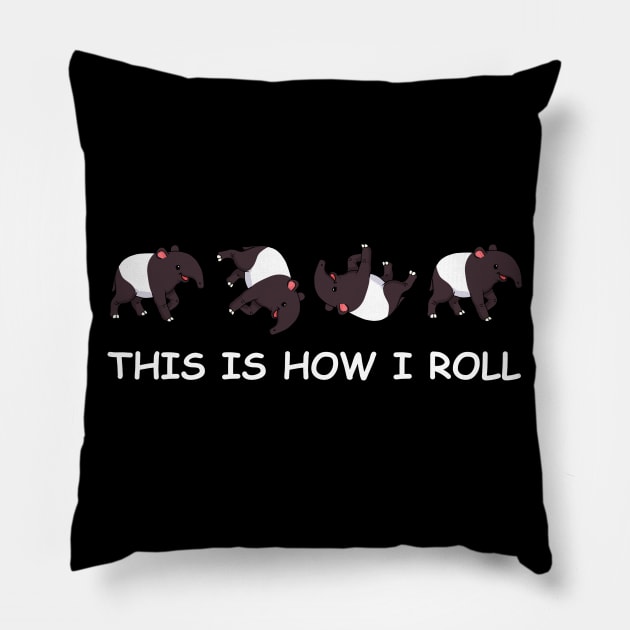 This Is How I Roll Funny Tapir Shirt Women Men Tapir Pillow by PomegranatePower