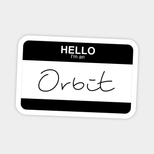 I'm an Orbit Magnet