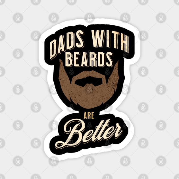 Dads with Beards are Better Shirt Magnet by IncpetionWear