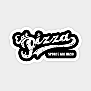 Eat Pizza Sports Are Hard v1 Magnet