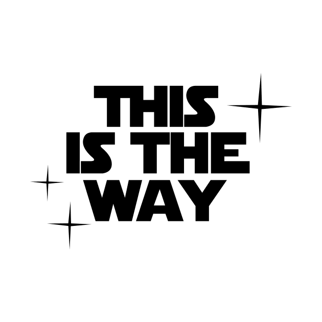 This is the Way by Geek Tees