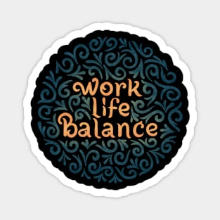 work life balance version2 Magnet