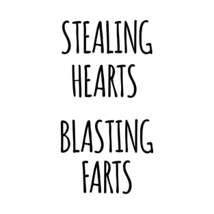 STEALING HEARTS BLASTING FARTS T-Shirt