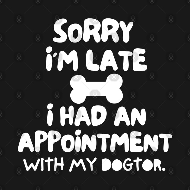 Sorry I'm late, i had an appointment with my dogtor. by mksjr