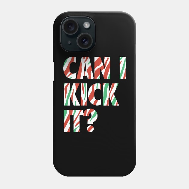 Can I Kick It Phone Case by Vortex.Merch