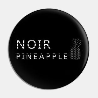 NOIR PINEAPPLE 2 Pin