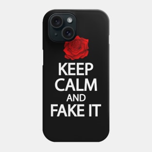 Keep calm and fake it Phone Case