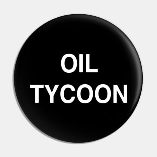 Oil Tycoon Pin