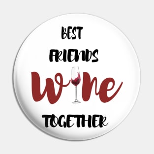 Wine Tasting - Wine Party - Wine Bachelorette Party - Wine Bridal Party - Bridesmaid - Napa - Girls Night Pin