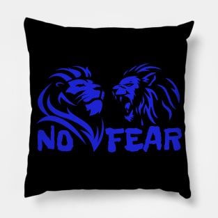 NO FEAR IN LIFE Pillow