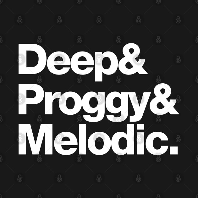 Deep & Proggy & Melodic (White) by GeekyNerfherder