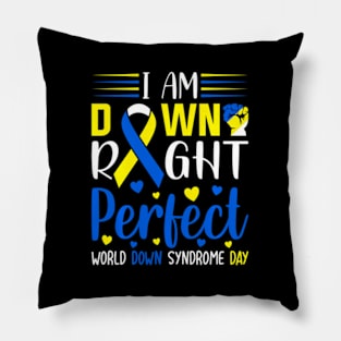 I'M Down Right Perfect T21 World Down Syndrome Day Pillow