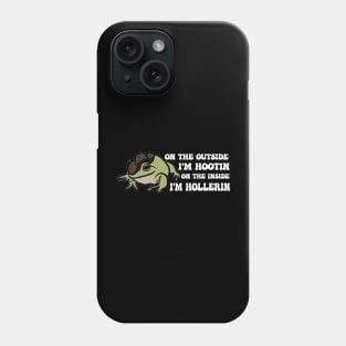 Cowboy Frog shirt, On the outside I'm hootin but on the inside I'm hollerin, Ironic meme Phone Case