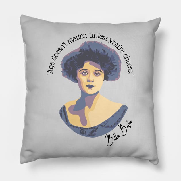 Billie Burke Portrait and Quote Pillow by Slightly Unhinged