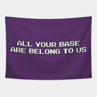 ALL YOUR BASE ARE BELONG TO US Tapestry