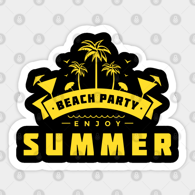 Beach party ☀ Enjoy Summer ☀ - Party - Sticker | TeePublic