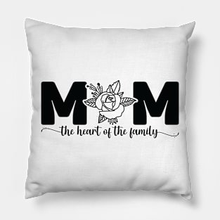 Mom the Heart of the Family: A Timeless Gift of Love and Appreciation Pillow