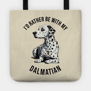 ´I'd rather be with my Dalmatian Tote