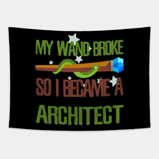 My wand broke so I became a architect Tapestry