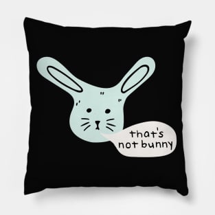 "That's not bunny" doodle Pillow