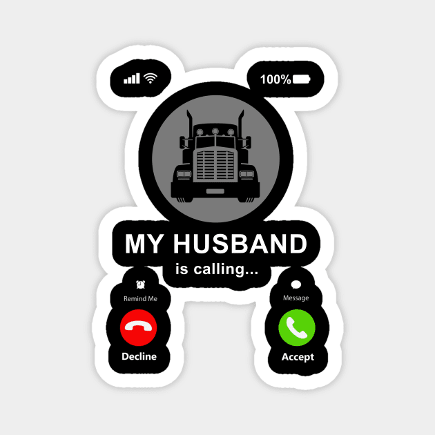 My Husband Is Calling My Husband Is A Trucker Gift Magnet by Hancy