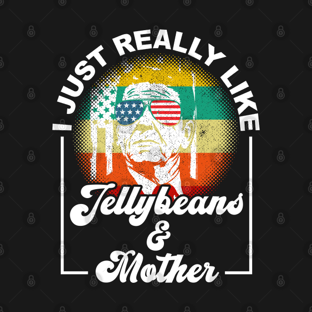 Disover Ronald Reagan Loves His Jellybeans and Mother (aka wife) Cool Vintage - Ronald Reagan - T-Shirt