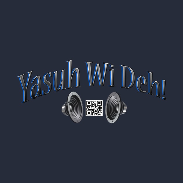 Yasuh wi Deh by dahJah