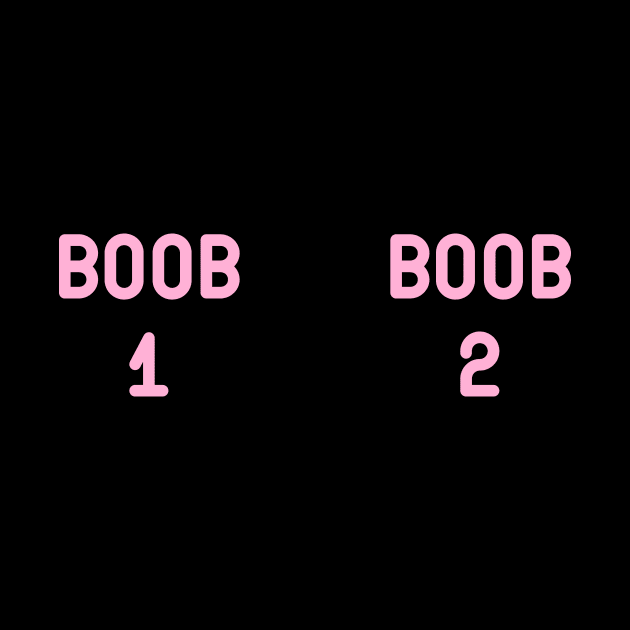 Boob 1 & 2 by NobleTeeShop
