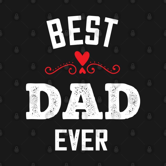 Best Dad ever - Cute Fathers Day gift by Shirtbubble